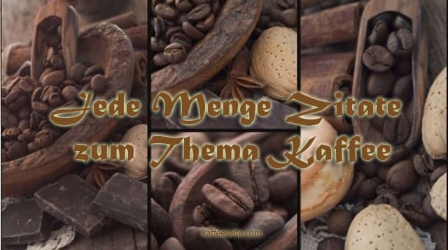 Kaffee Spruche Und Zitate Kaffeeseite Com