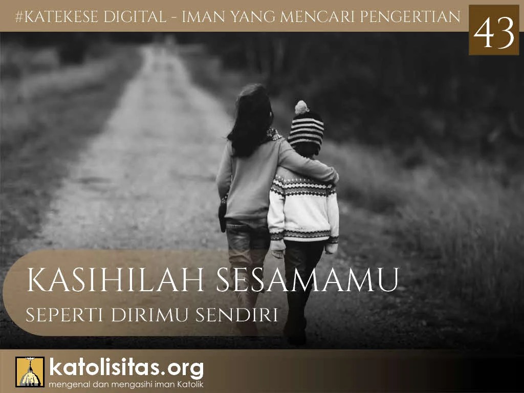 Kasihilah Sesamamu seperti dirimu sendiri – katolisitas.org
