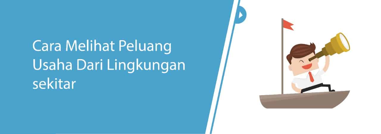 Cara Melihat Peluang Usaha dari Linkungan Sekitar - Keysoft ERP