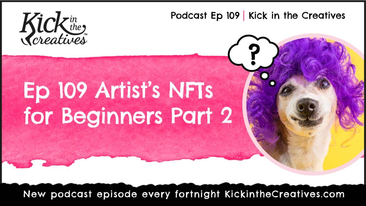 Ep 109 Artists NFTs for Beginners Part 2