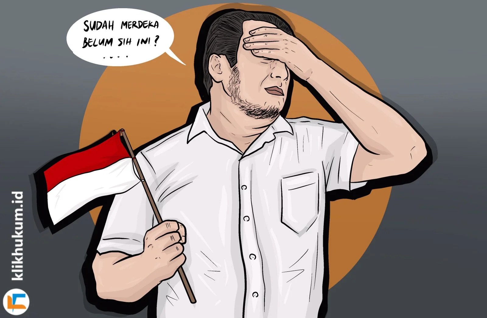 INDONESIA MERDEKA? - Klikhukum
