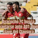 Ayacucho FC busca levantarse ante ADT: duelo clave del Clausura – ¿A Qué Hora Empieza?