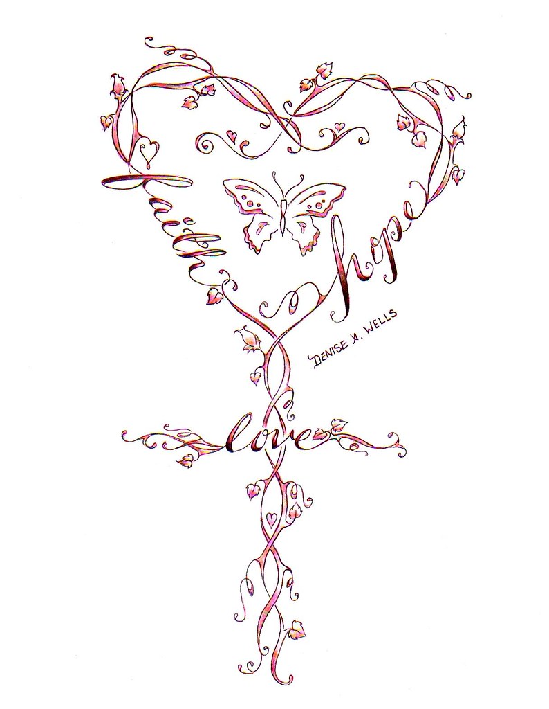 Faith-Love-Hope Cross Tattoo Design By Denise A. Wells | Flickr