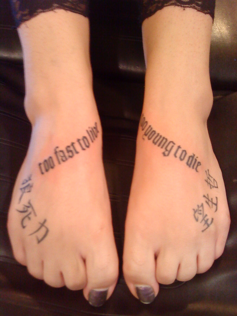Foot Tattoo | "Too Fast To Live Too Young To Die" Tattoo Don… | Flickr 1024_x_768_jpg