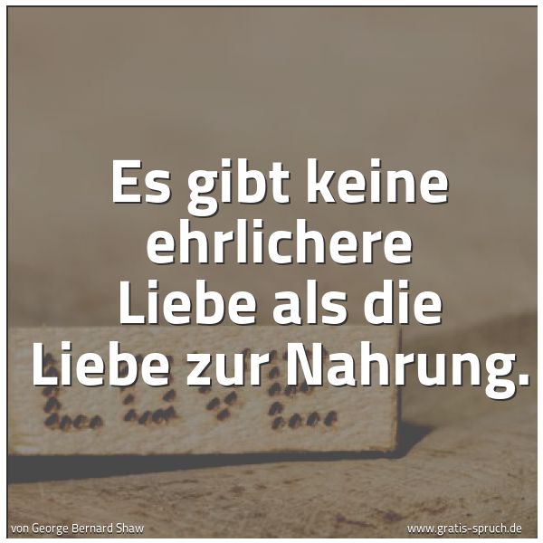 Spruch Es Gibt Keine Ehrlichere Liebe Als Die L Und Weitere Spruche Zitate Und Weisheiten Gratis Spruch De