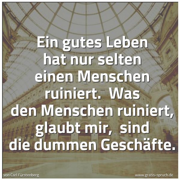 Spruch Ein Gutes Leben Hat Nur Selten Einen Men Und Weitere Spruche Zitate Und Weisheiten Gratis Spruch De
