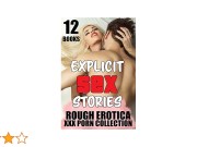 ROUGH AND EXPLICIT (XXX PORN STORIES: 12 EROTICA BOOKS SEX COLLECTION)  (EROTIC MENAGES, OLDERYOUNGER, TABOO SEX COLLECTION) - Kindle edition by  Moundrammer, Maria. Literature & Fiction Kindle eBooks @ Amazon.com.  13