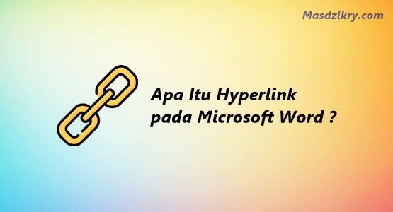 Pengertian dan 3 Fungsi Hyperlink pada Microsoft Word - Mas Dzikry