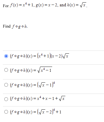 Solved For f(x)=x++1, g(x)=x-2, and h(x)= 7*. Find fogoh. | Chegg.com
