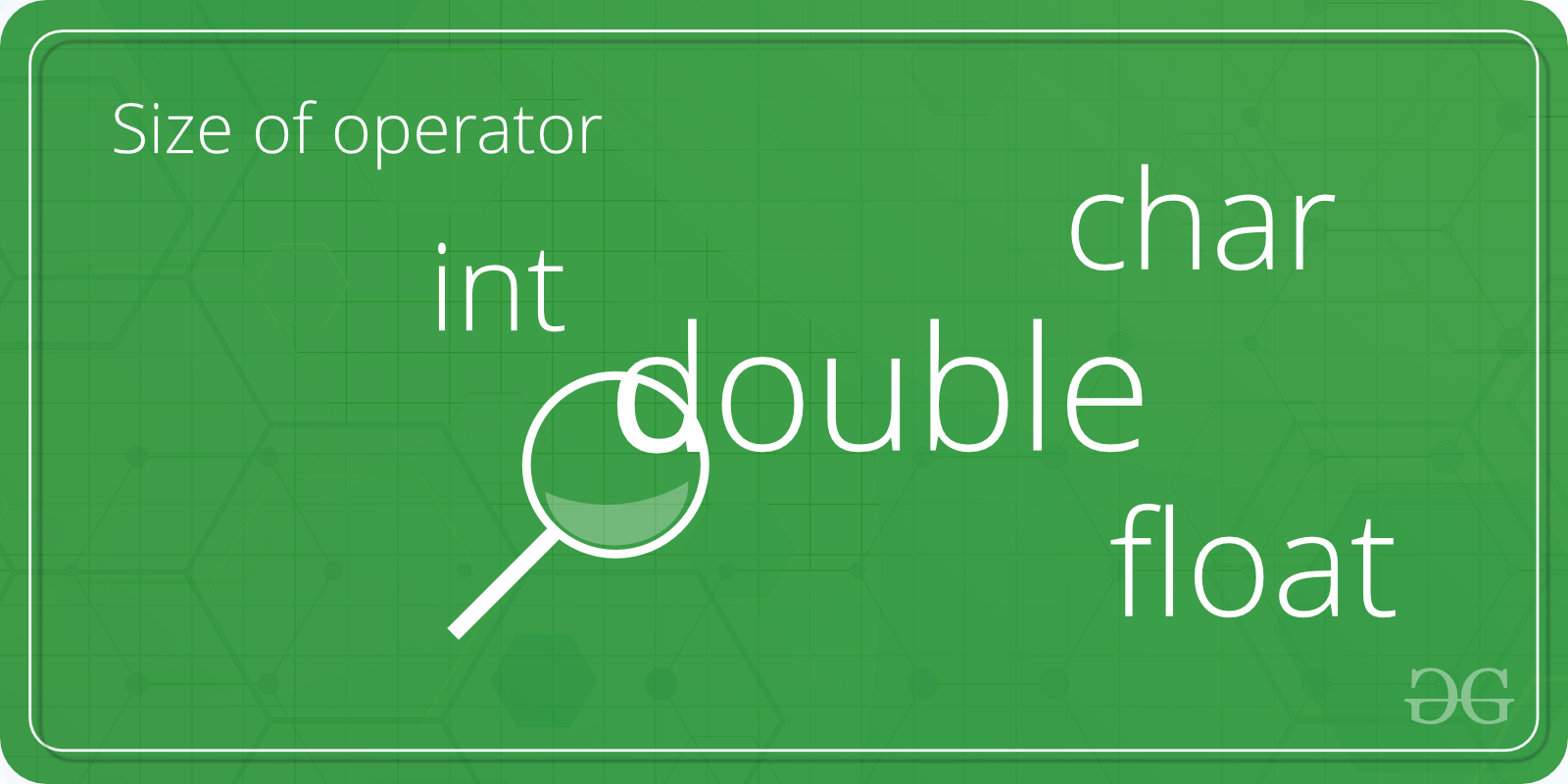 C/C++ program to find the size of int, float, double and char -  GeeksforGeeks