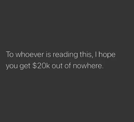 To whoever is reading this, | hope you get k out of nowhere: