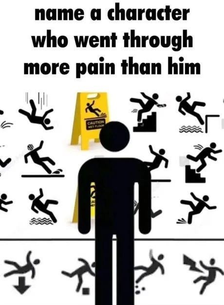 name & character who went through more than him 2 } < # + pain