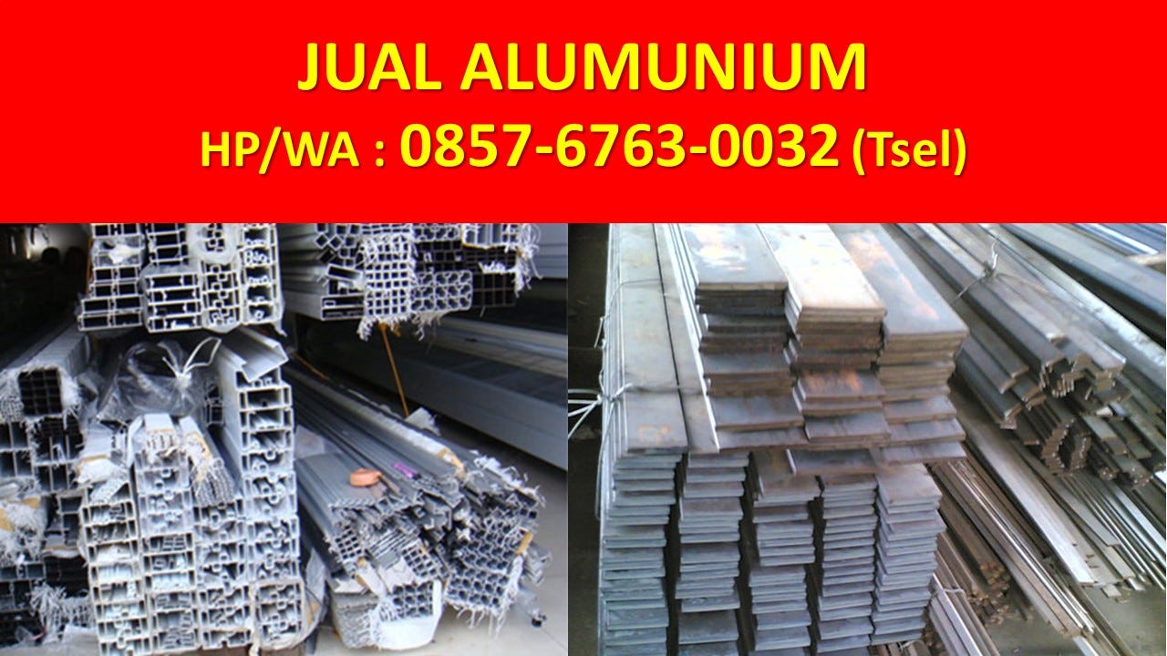 HP/WA : 0857–6763–0032 (Tsel),jual aluminium extruded Batam | by Jual  Alumunium Batam | Medium