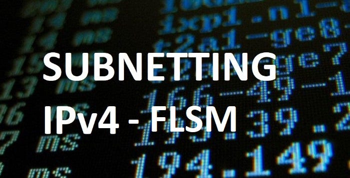 Subnetting IPv4-FLSM. FLSM (Fixed Length Subnet Mask)… | by candra | Medium