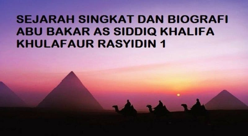 Abu Bakar ash-Shiddiq adalah merupakan sahabat Nabi yang paling awal memeluk  Islam. | by sabri muh | Medium