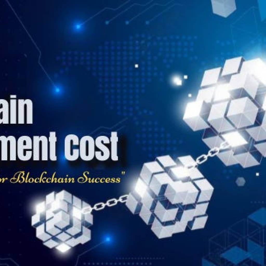 Complete Information to Blockchain Growth Value in 2025 — Budgeting and Key Insights