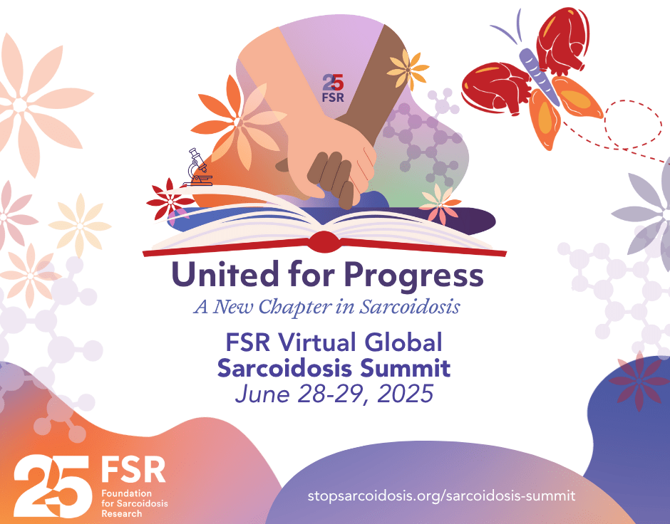 Foundation for Sarcoidosis Research Announces 2025 Global Virtual Sarcoidosis Summit  United for Progress: A New Chapter in Sarcoidosis
