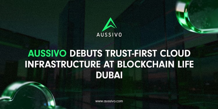 Aussivo Debuts Trust-First Cloud Infrastructure At Blockchain Life Dubai Aussivo Debuts Trust-First Cloud Infrastructure At Blockchain Life Dubai