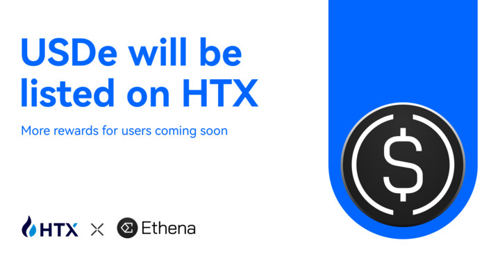 HTX Announces Listing of USDe, Expanding Global Access to Ethena’s Delta-Neutral Synthetic Dollar
