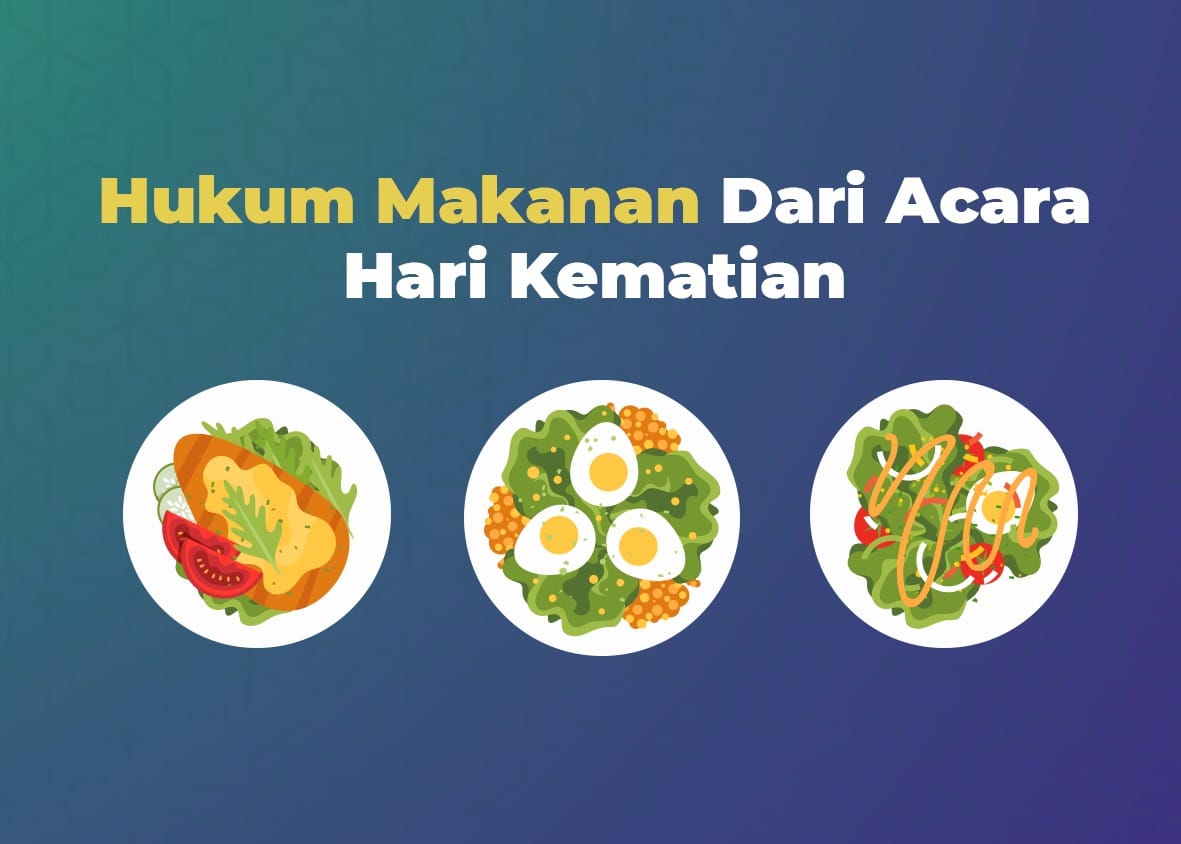 Hukum Makanan Dari Acara Hari Kematian - Cahaya Islam Berkemajuan