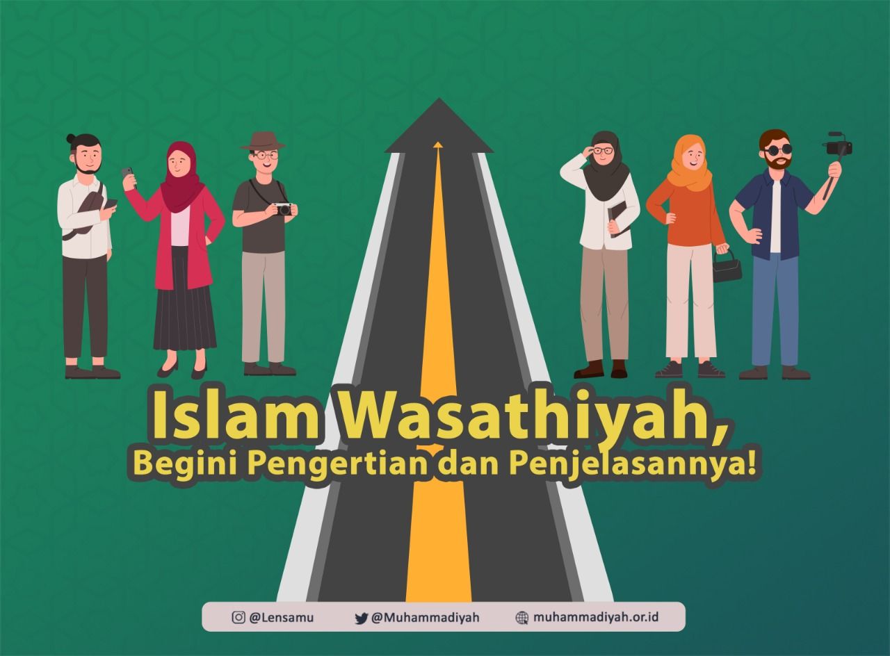 Islam Wasathiyah, Begini Pengertian dan Penjelasannya! - Cahaya Islam  Berkemajuan