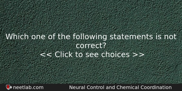 Which one of the following statements is not correct? - NEETLab
