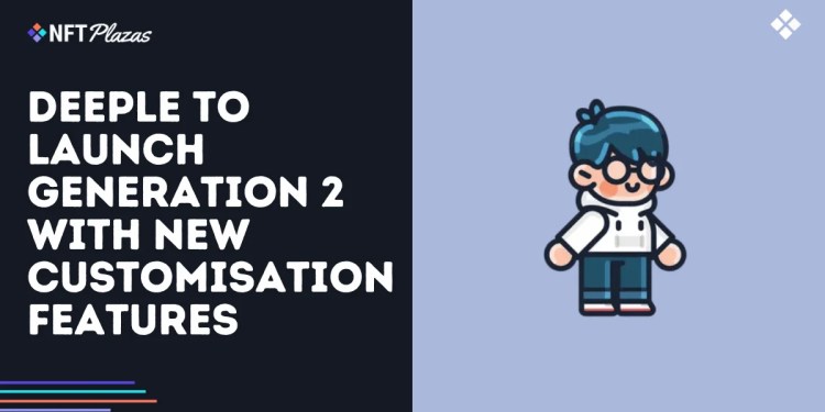 DeePle to Launch Generation 2 with New Customisation Features