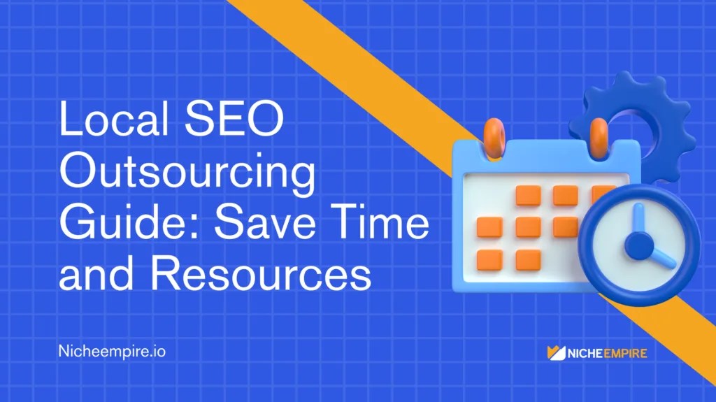Local SEO Outsourcing Guide: Save Time and Resources