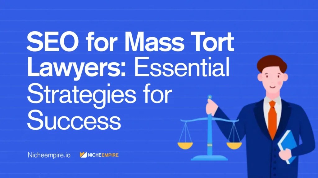 SEO for Mass Tort Lawyers: Essential Strategies for Success