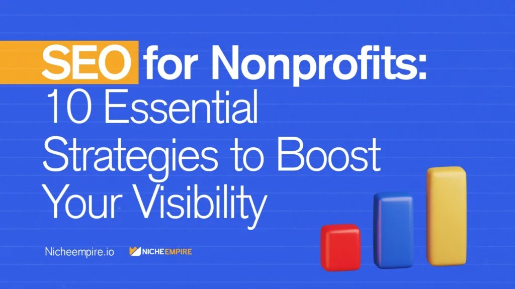 SEO for Nonprofits: 10 Essential Strategies to Boost Your Visibility