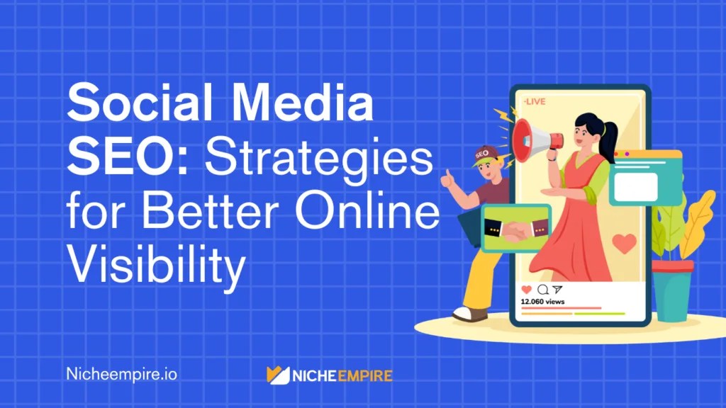 Social Media SEO: Strategies for Better Online Visibility