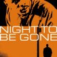 Night to Be Gone (2024)