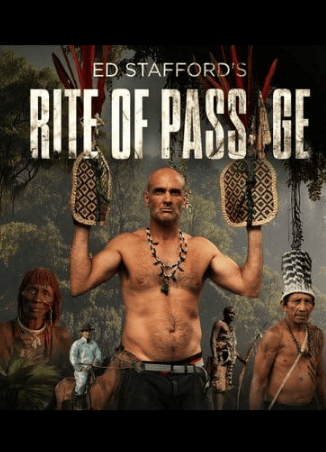 Ed Stafford’s Rite of Passage