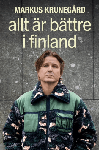 Markus Krunegård – Allt är bättre i Finland