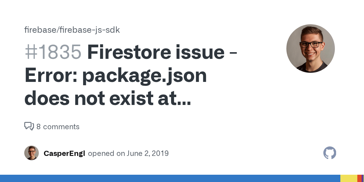 Firestore issue - Error: package.json does not exist at /package.json ·  Issue #1835 · firebase/firebase-js-sdk · GitHub