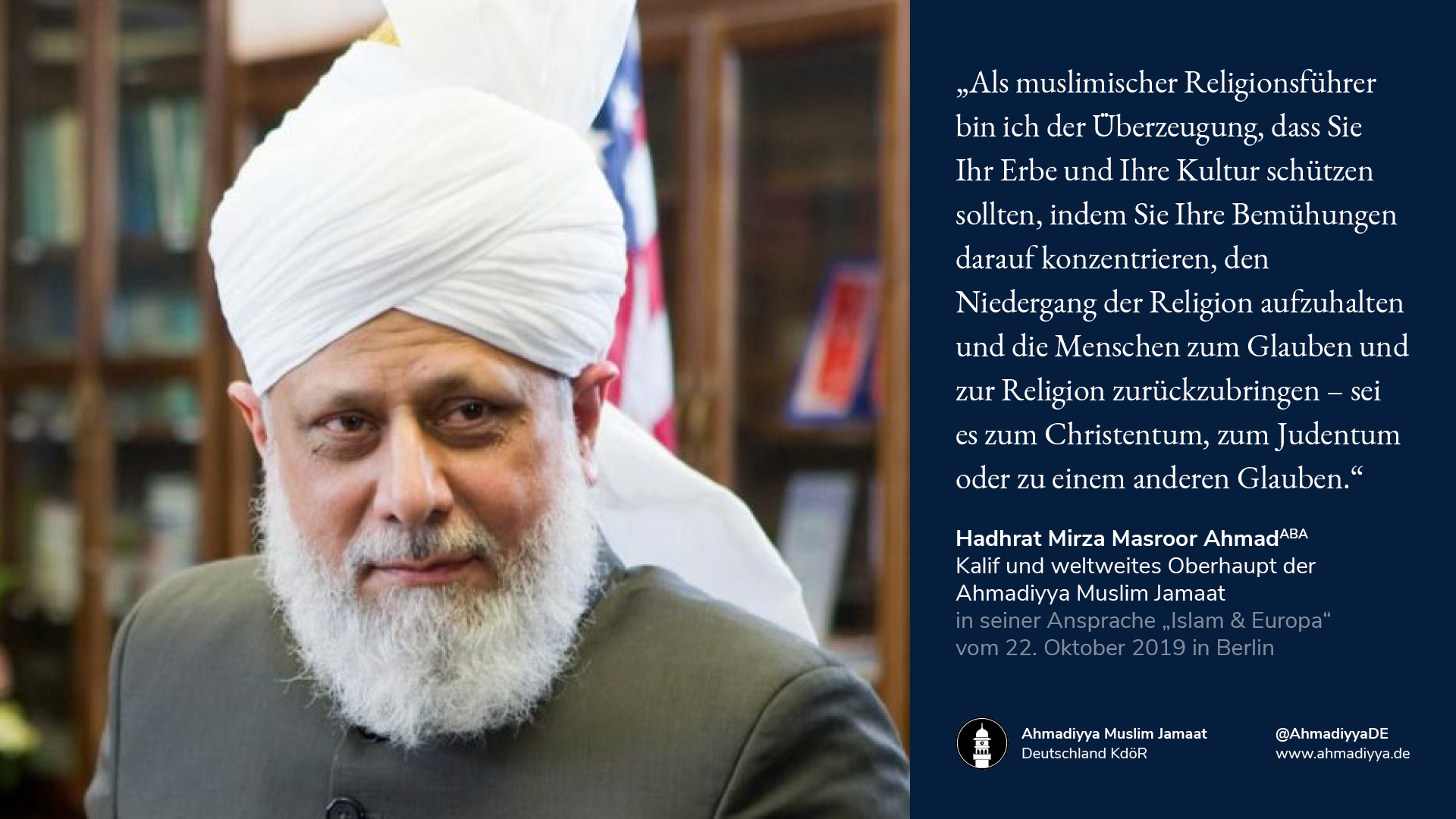 Islam Ahmadiyya On Twitter Als Muslimischer Religionsfuhrer Bin Ich Der Uberzeugung Dass Sie Ihr Erbe Und Ihre Kultur Schutzen Sollten Indem Sie Ihre Bemuhungen Darauf Konzentrieren Den Niedergang Der Religion Aufzuhalten
