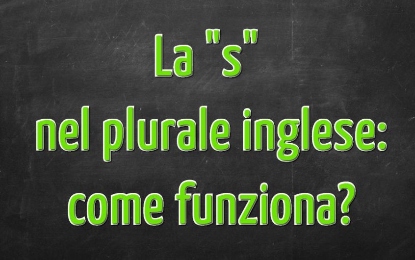 La "S" Finale Nel Plurale Delle Parole Inglesi: Regole Ed Eccezioni 530_x_846_jpg