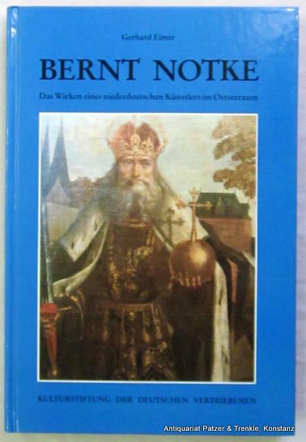 Bernt Notke Das Wirken Eines Niederdeutschen Kunstlers Im Ostseeraum Bonn Kulturstiftung Der Vertriebenen 1985 Gr 8vo Mit Zahlreichen Abbildungen 211 S Or Pp Isbn 3885570432 By Notke Eimer Gerhard Jurgen Patzer