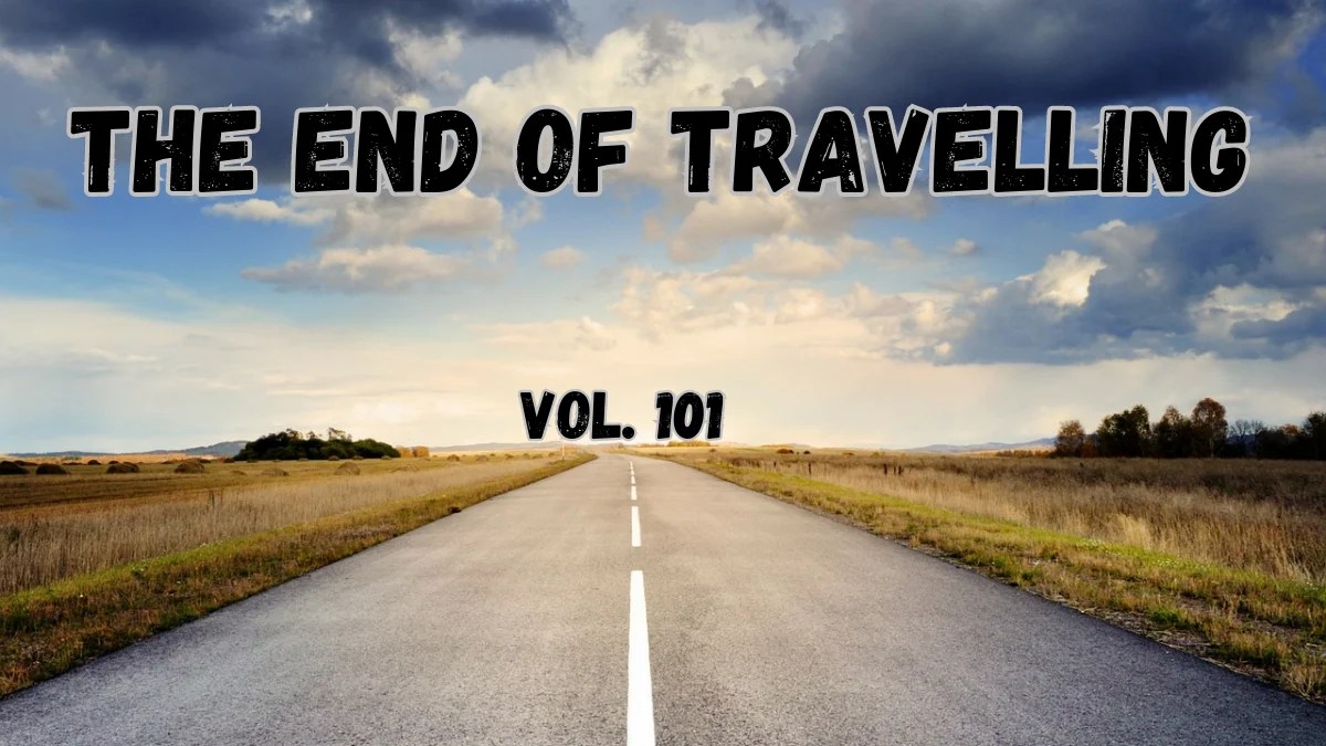 The End Of Travelling