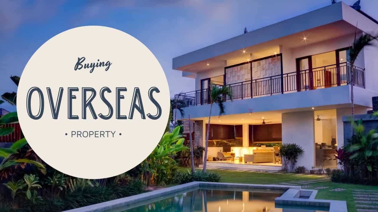 Can You Buy Property Overseas?