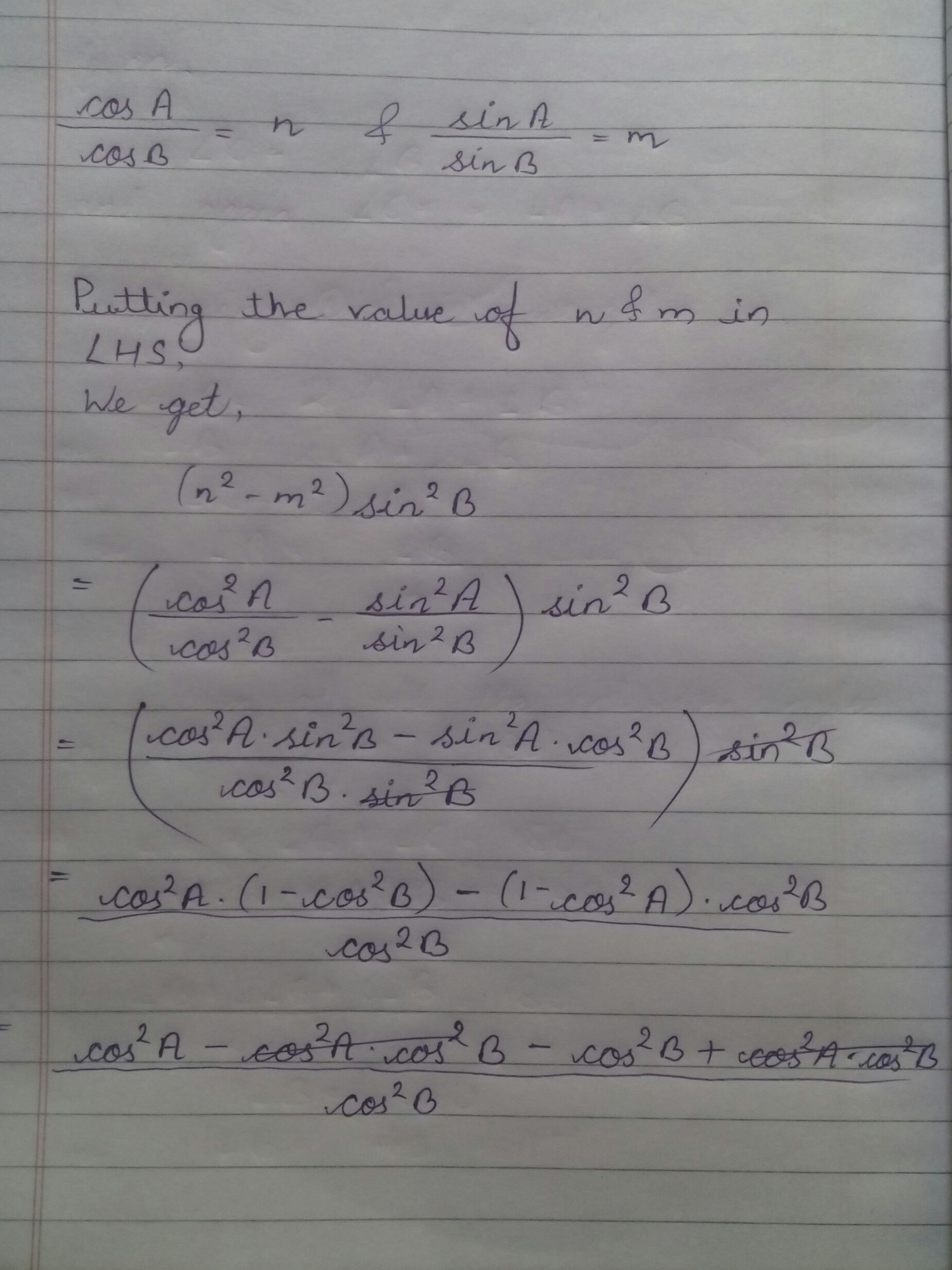 If cos A /cos B = n, sin A /sin B = m, then how do you prove that (n² – m²)  sin²B = n² -1? - Quora