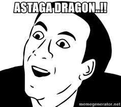 Apa arti &lsquo;astaga dragon&rsquo;? - Quora