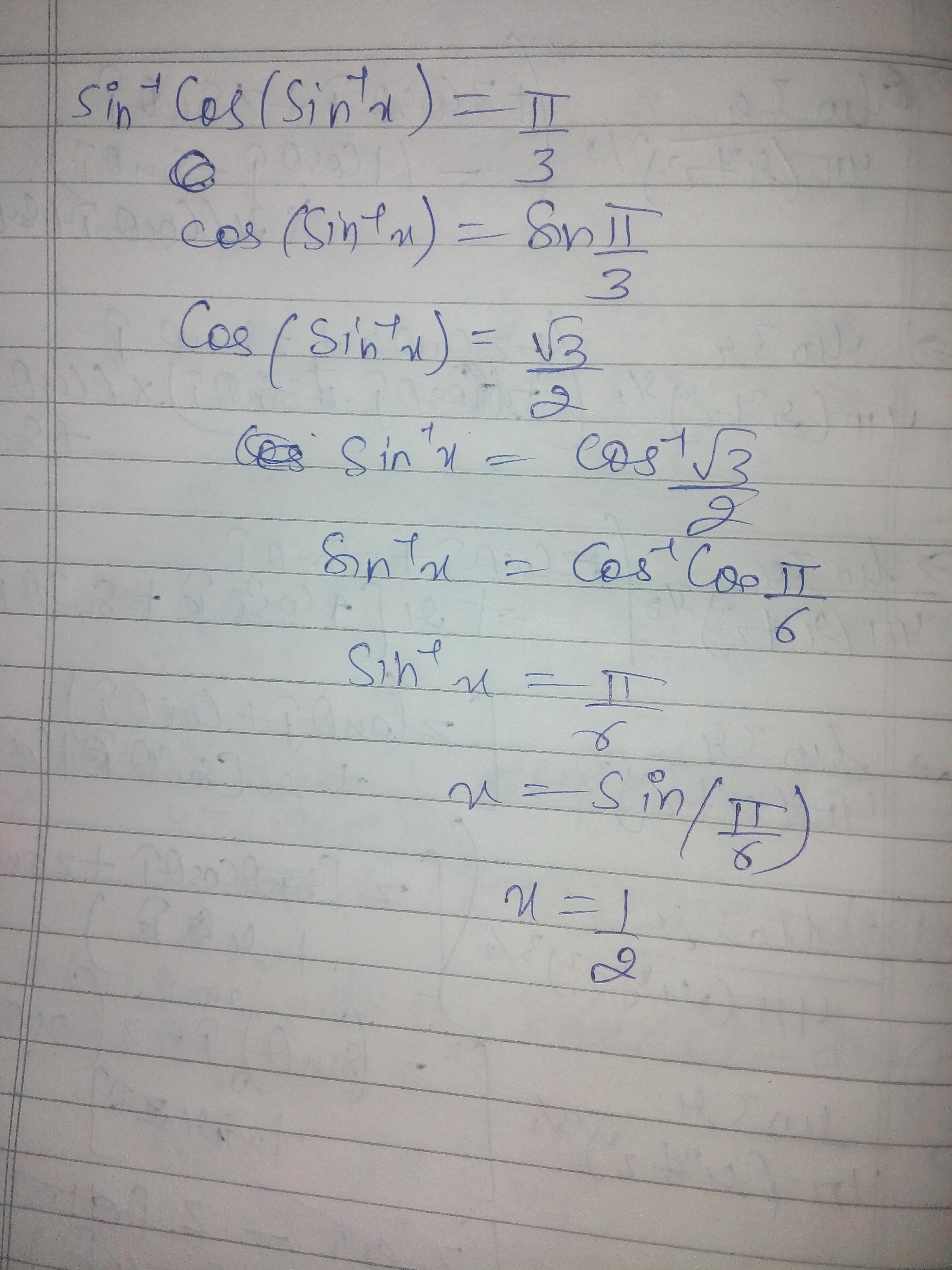 What will be the solution of sin^-1 cos (sin^-1 x) = π/3? - Quora