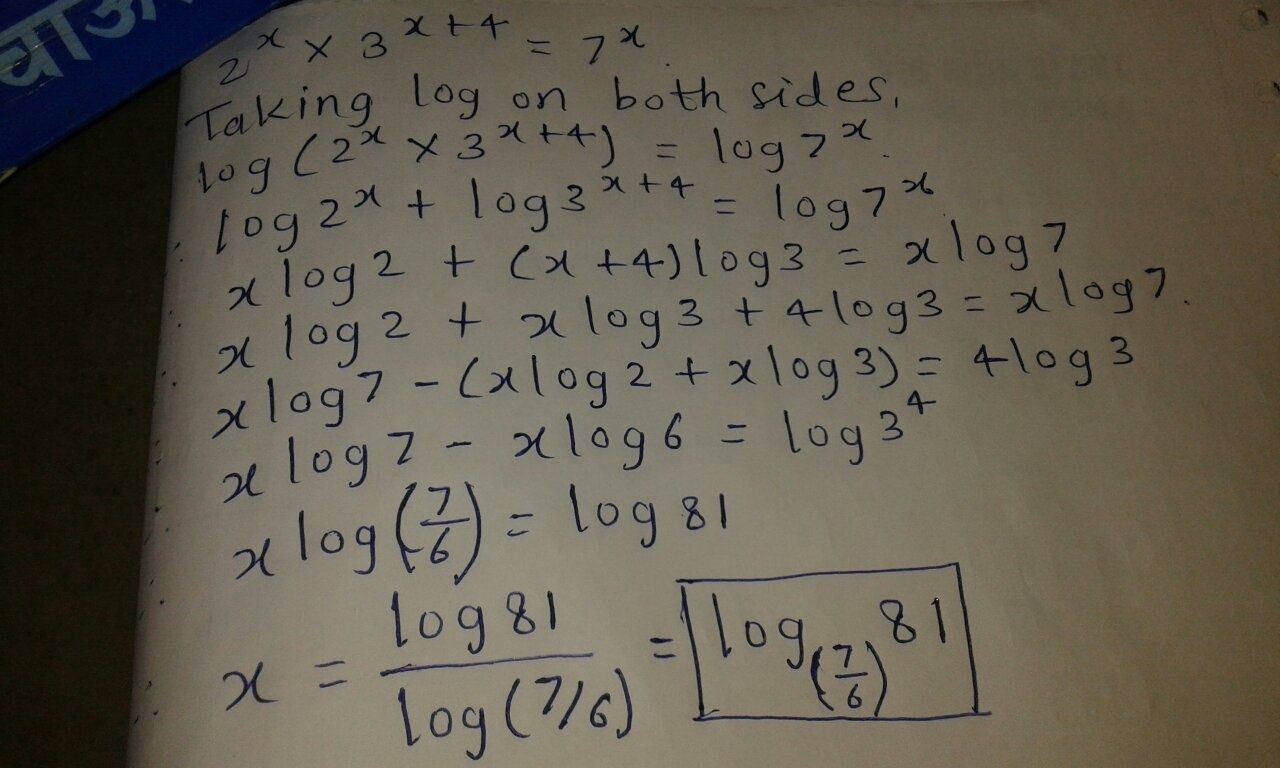 Jika [matematika]2^x*3^{x+4}=7^x[/math], maka x dalam bentuk logaritma  dapat ditulis sebagai apa? - Quora