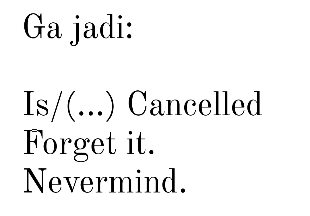 Apa bahasa Inggrisnya &lsquo;ga jadi&rsquo;? - Quora