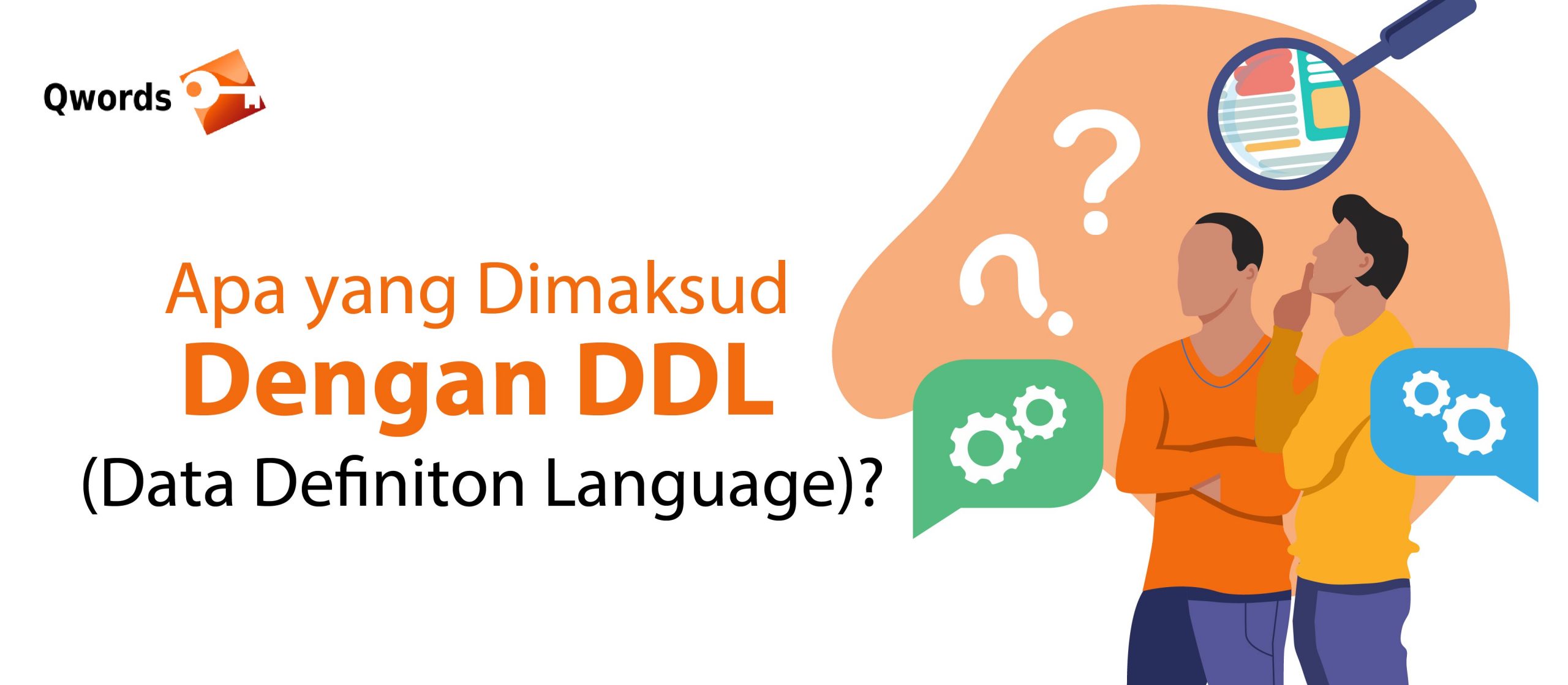 Apa yang Dimaksud Dengan DDL (Data Definition Language)? - Qwords