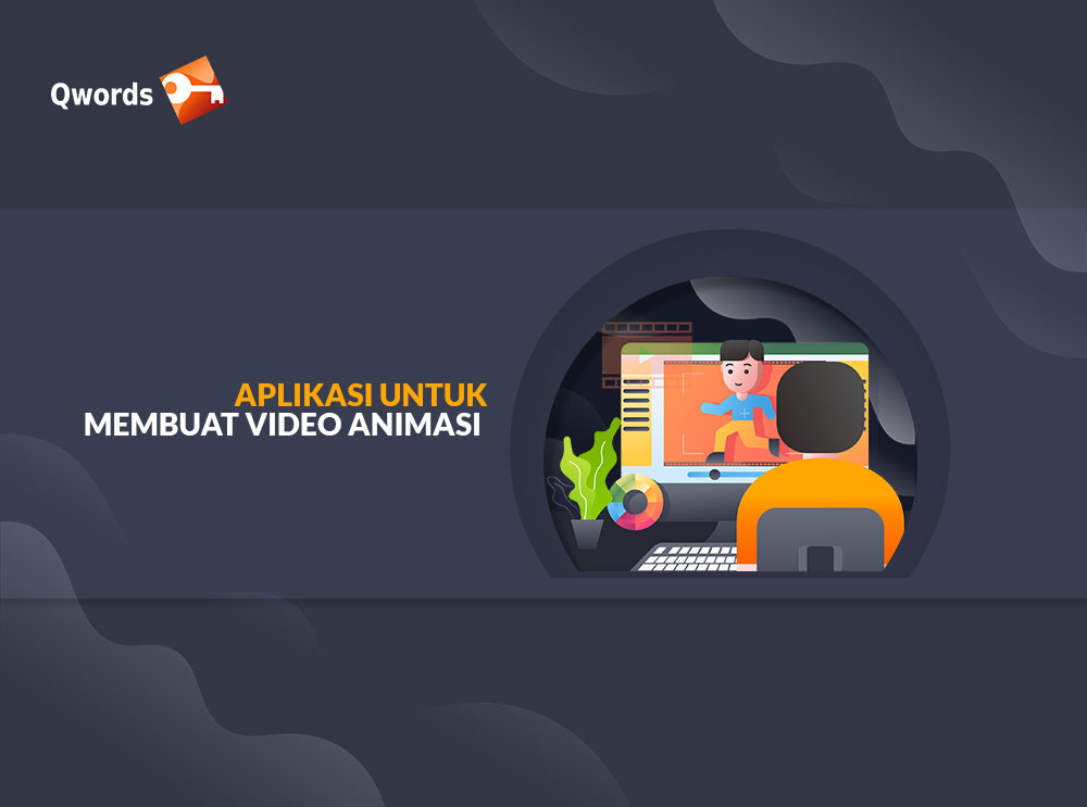 5 Aplikasi Terbaik Untuk Membuat Video Animasi - Qwords