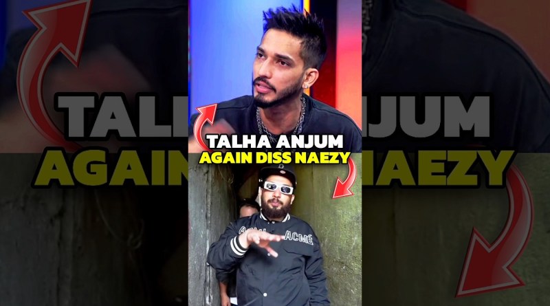 Talhaa Anjum Again Diss Naezy #shorts #talhaanjum #shortsfeed #dhh #ihh #hiphopnews