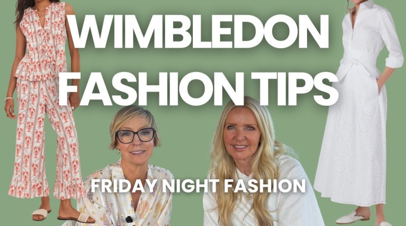 Wimbledon Tennis Fashion Guide: What to Wear Courtside | Friday Night Fashion