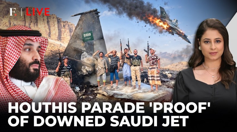 Houthis Show Off Saudi Jet Wreckage, Armed Fighters Send Chilling Message to MBS | Firstpost Live